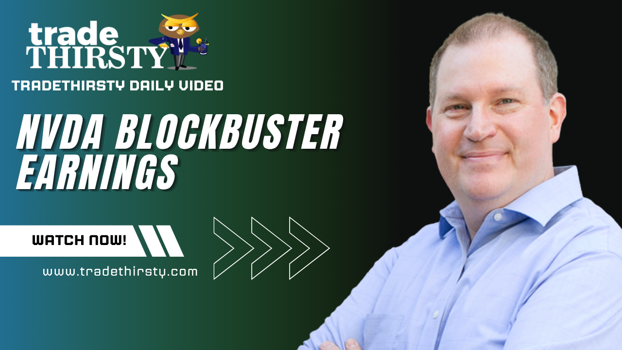 NVDA Blockbuster Earnings - TradeThirsty