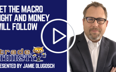 Get the Macro Right and Money Will Follow