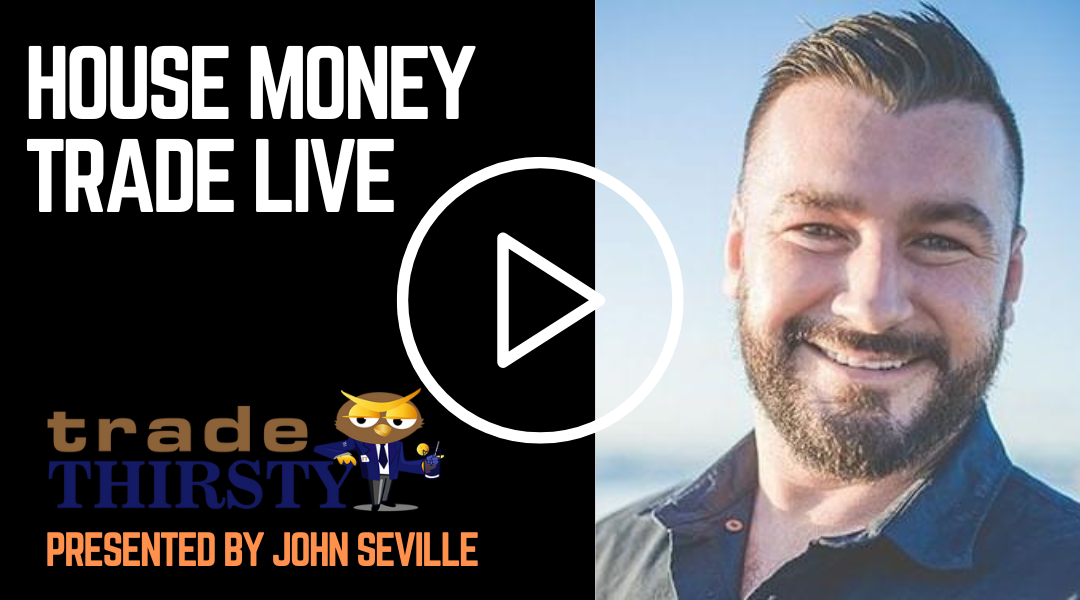 House Money Trade Live!