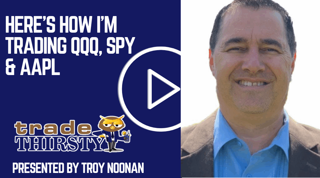 Here’s How I’m Trading QQQ, SPY & AAPL