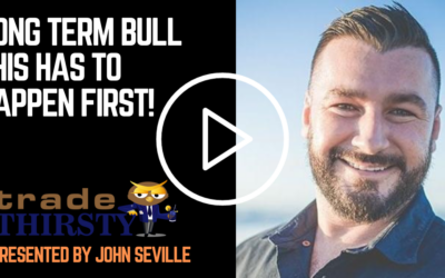 Long Term Bull – This Has to Happen First!