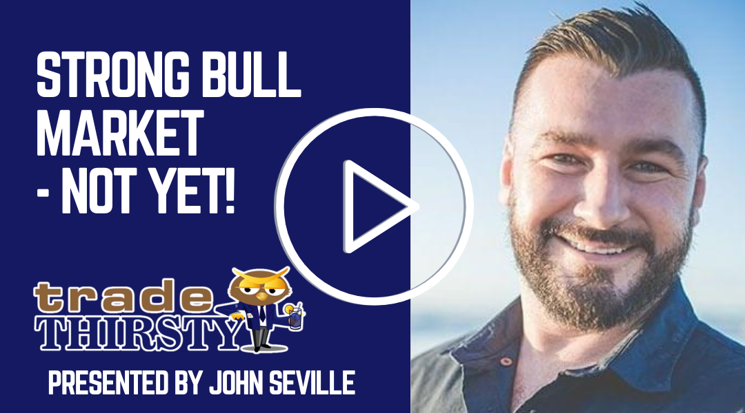 Strong Bull Market – Not Yet!