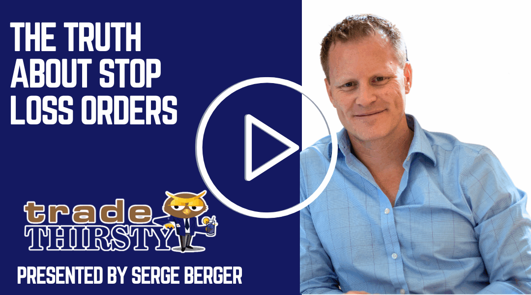 The Truth About Stop Loss Orders