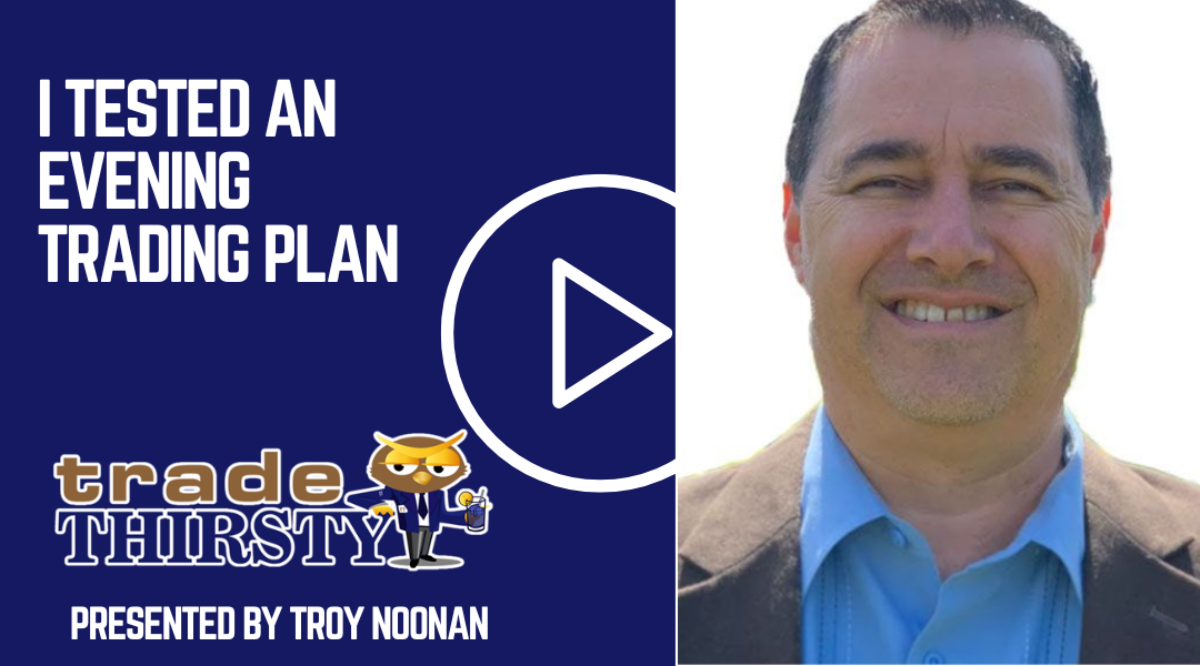 I Tested an Evening Trading Plan…