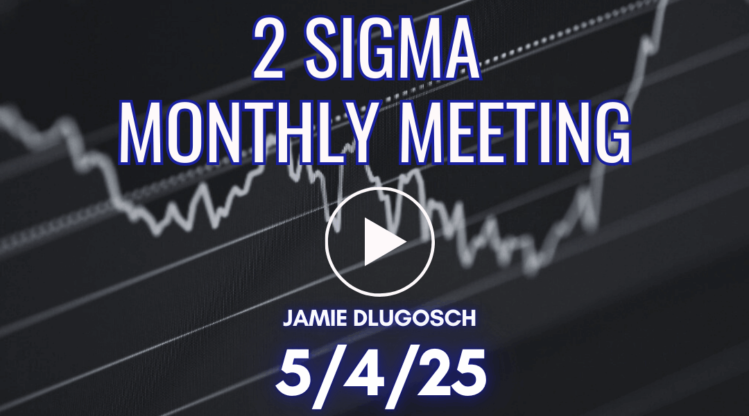 2 Sigma Monthly Member Meeting – 5/4/25