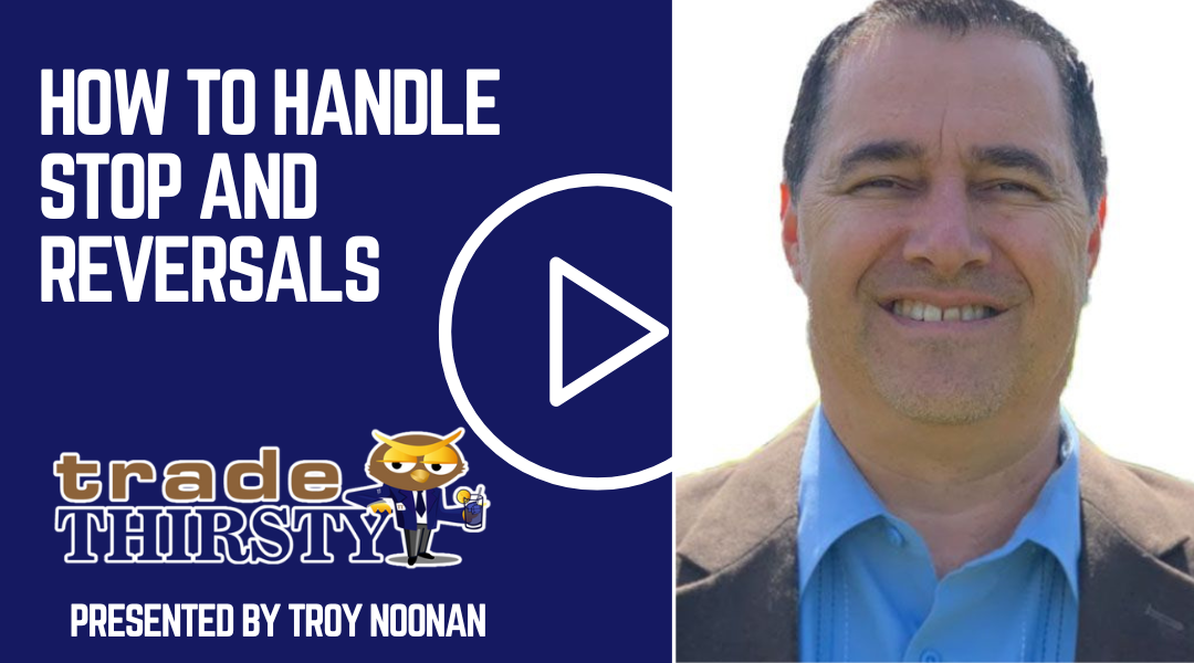 How to Handle Stop and Reversals
