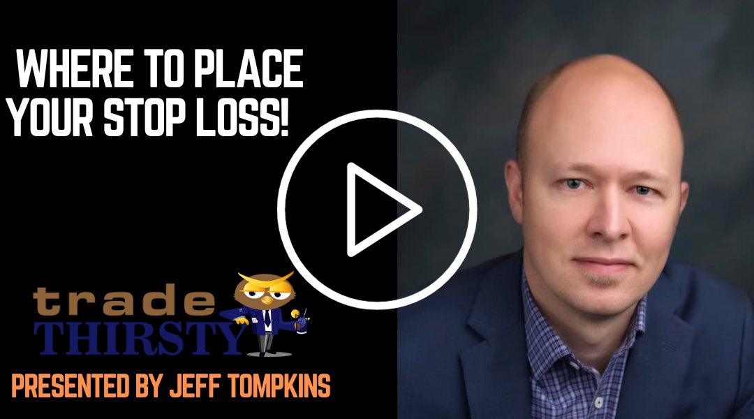 Where to Place Your Stop Loss!