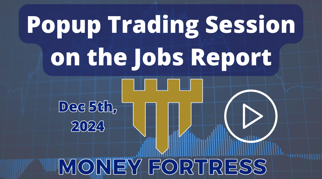 Money Fortress: Popup Trading Session on the Jobs Report